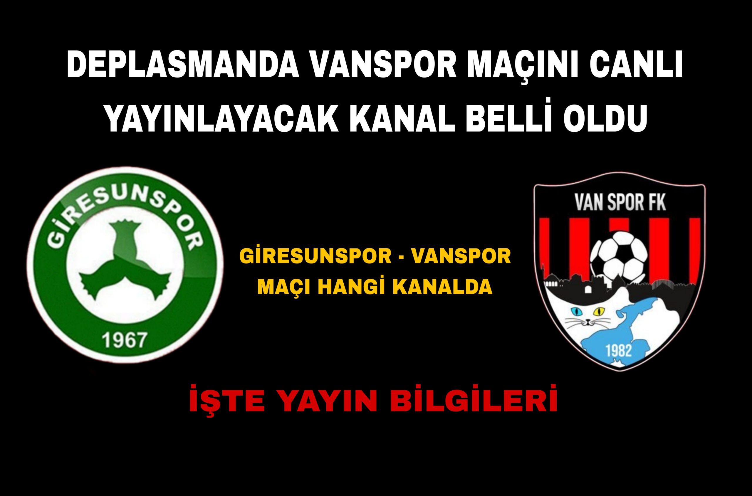 Giresunspor vs Vanspor FK Maçı Canlı Yayın Bilgileri