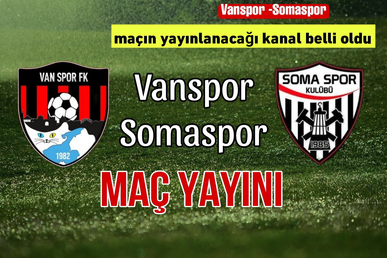 Vanspor – Somaspor Maçını Kaçırmayın! İşte Tüm Detaylar
