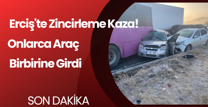 SON DAKİKA: Van Erciş’te Büyük Kaza! 2 Ölü, 20 Yaralı