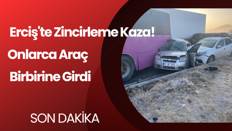 SON DAKİKA: Van Erciş’te Büyük Kaza! 2 Ölü, 20 Yaralı