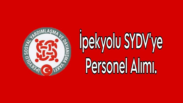 İpekyolu SYDV’ye personel alınacak.Aranan şartlar ve başvuru için tıkla