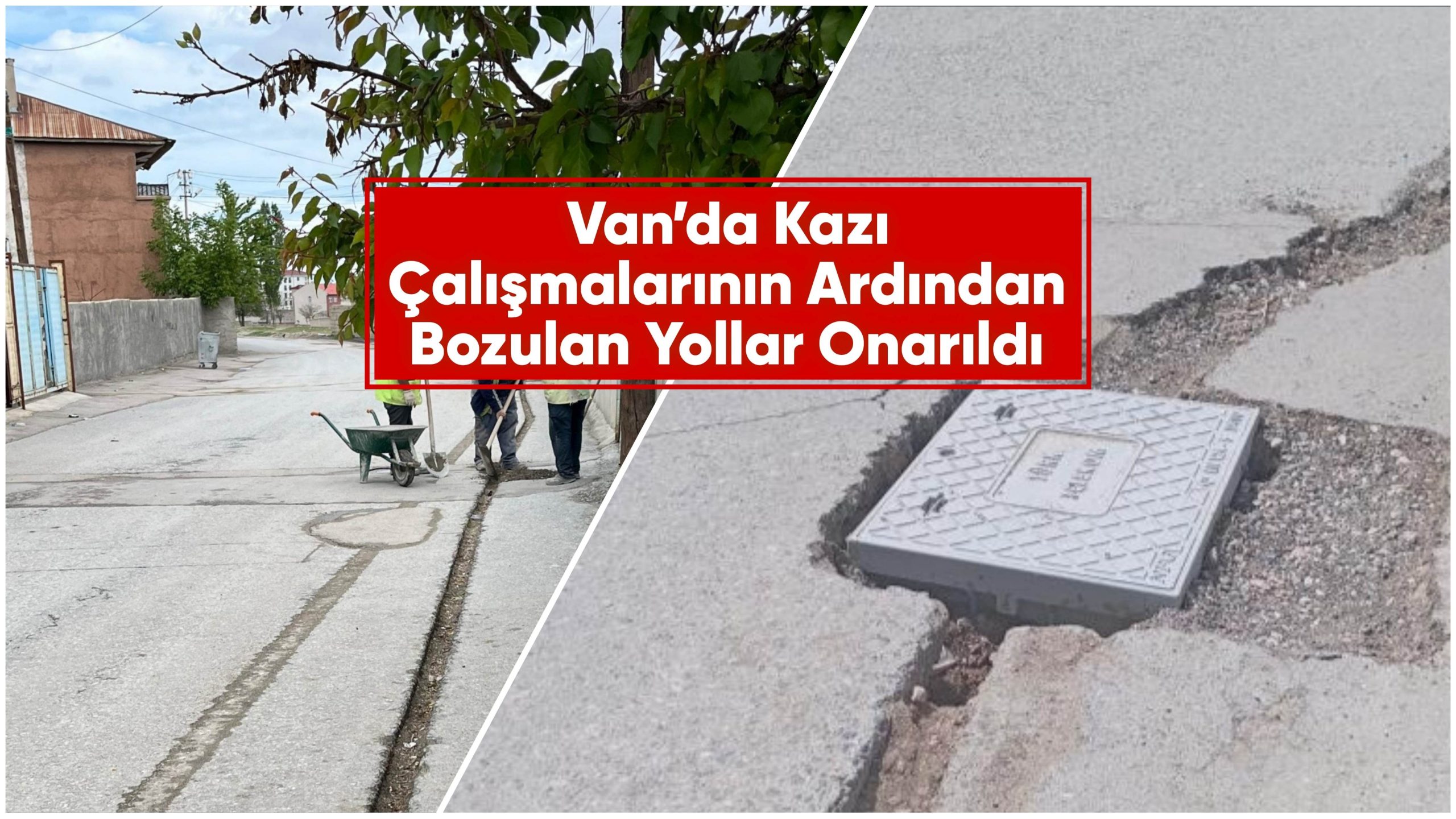 Van’da Fiber Hat Çalışmaları Sonrası Yollar Onarıldı: Vatandaşların Talepleri Karşılandı
