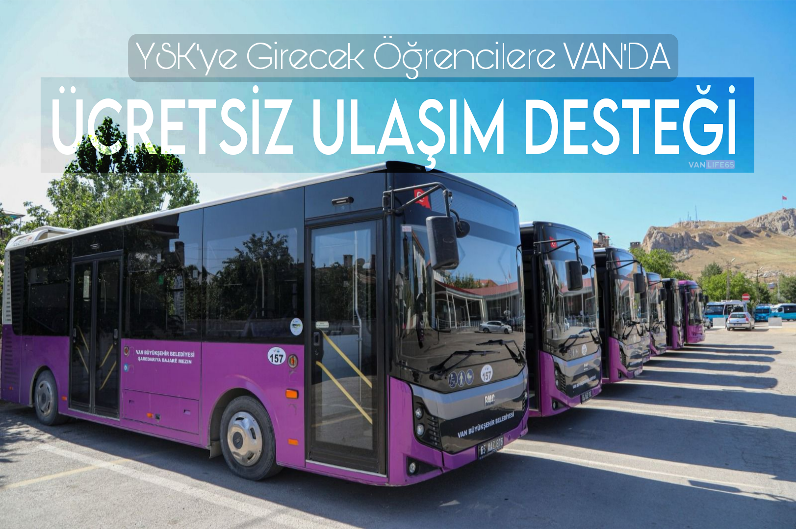 Van’da Bu Hafta Sonu Ulaşım Ücretsiz! YKS Adaylarına Büyükşehir’den Destek