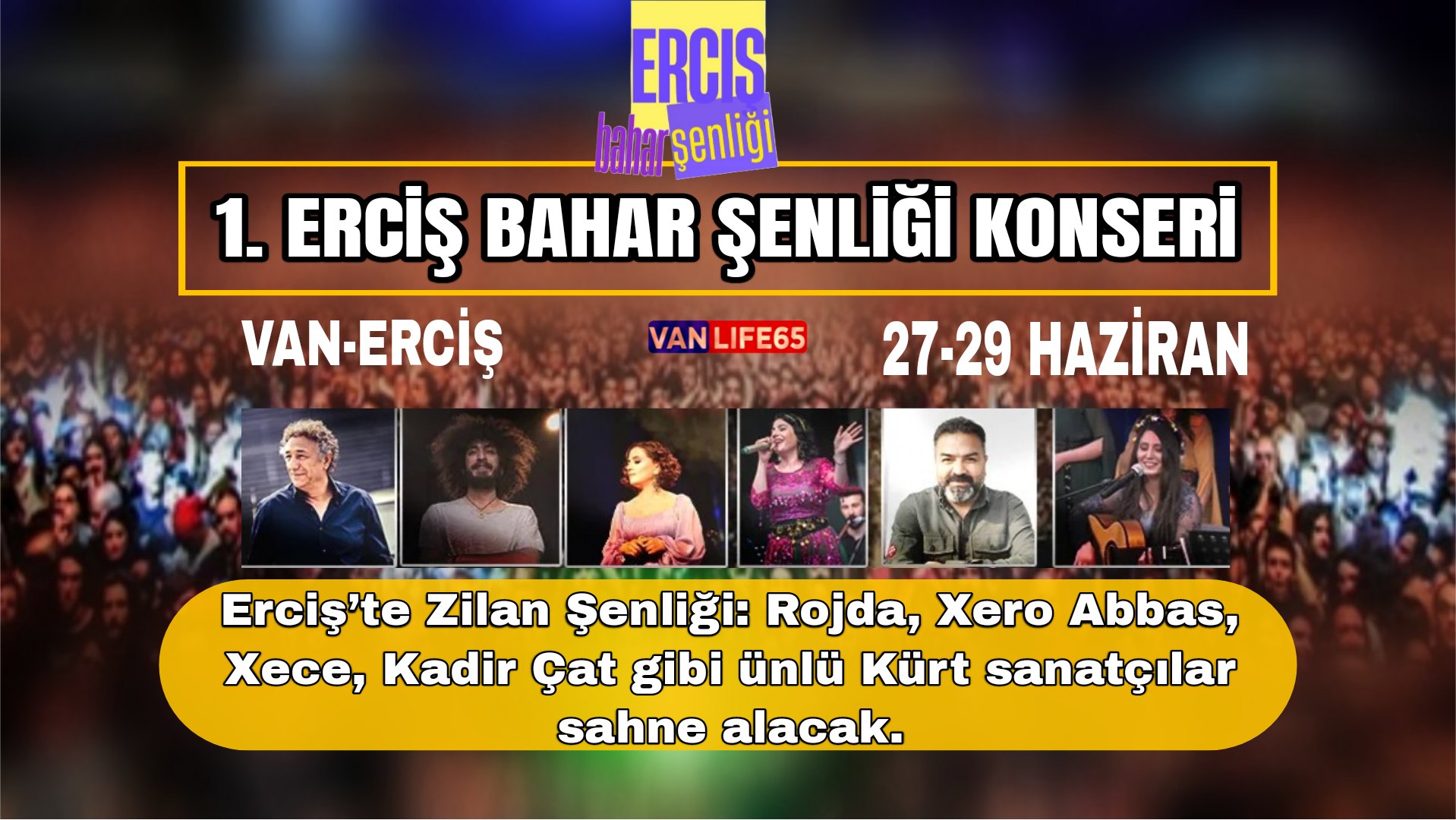 Erciş Bahar Şenliği Başlıyor: Xero Abbas, Rojda, Xecê ve Daha Fazlası 27-29 Haziran’da Sahnede!