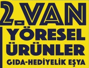 12. Van Yöresel Ürünler ve Gıda Fuarı Başlıyor: Anadolu Gurme Lezzetleri Van’da Buluşuyor!
