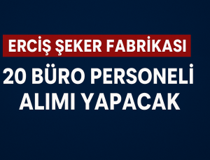 Erciş Şeker Fabrikası Çok Sayıda Personel Alacak