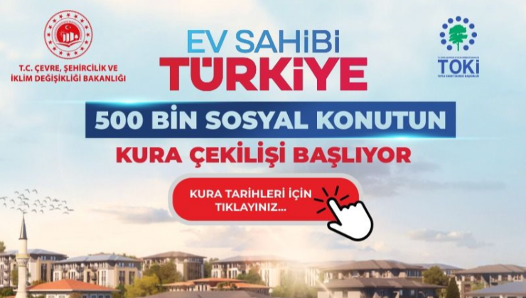 TOKİ 500 Bin Sosyal Konut Projesinde İlk Kura Başladı: İşte İl İl Takvim, Fiyatlar ve Ödeme Planı