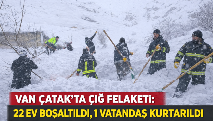 SON DAKİKA | VAN ÇATAK’TA ÇIĞ ALTINDA KALAN VATANDAŞ KURTARILDI