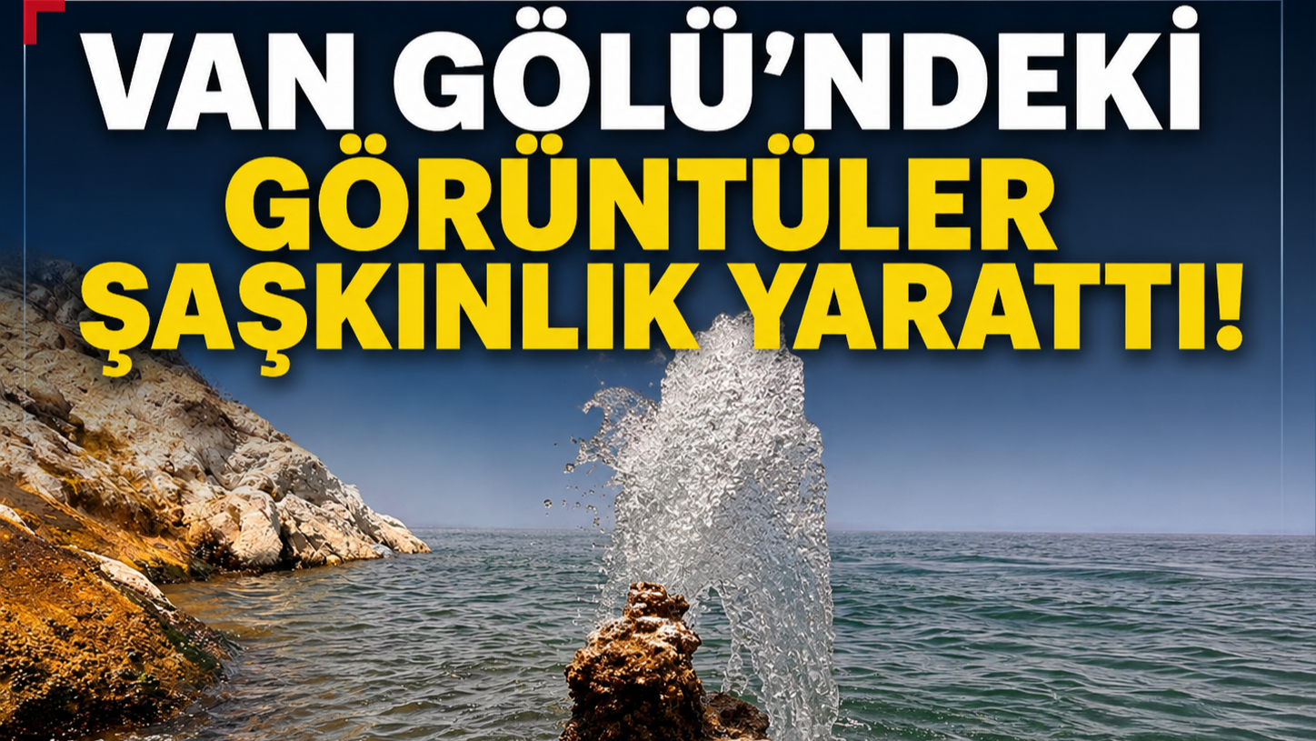 Van Gölü’nde Şaşırtan Doğa Olayı: Tuzlu Suların İçinden Tatlı Su Fışkırıyor