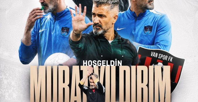 Vanspor’da Murat Yıldırım Dönemi Resmen Başladı: Şampiyon Teknik Adam Geri Döndü