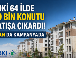 TOKİ’den Ev Sahibi Olmak İsteyenlere Müjde! Van Dahil 64 İlde Satış Başladı